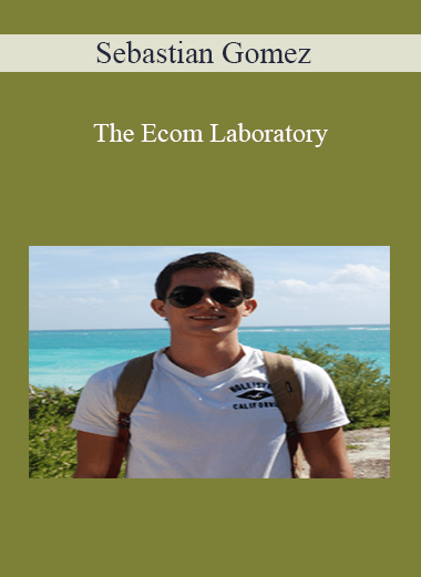 Sebastian Gomez – The Ecom Laboratory