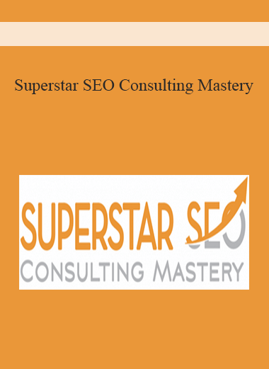Superstar SEO Consulting Mastery