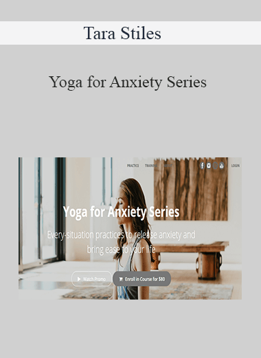 Tara Stiles - Yoga for Anxiety Series
