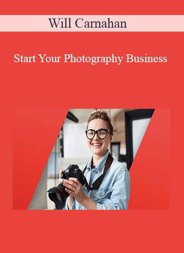 Will Carnahan - Start Your Photography Business