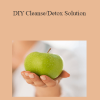Amy Lippmann – DIY Cleanse/Detox Solution
