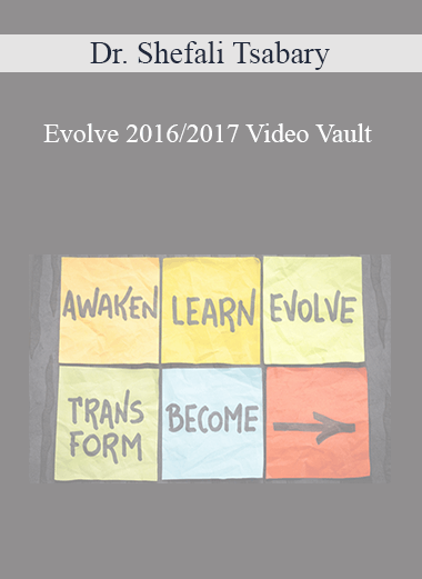 Dr. Shefali Tsabary - Evolve 2016/2017 Video Vault