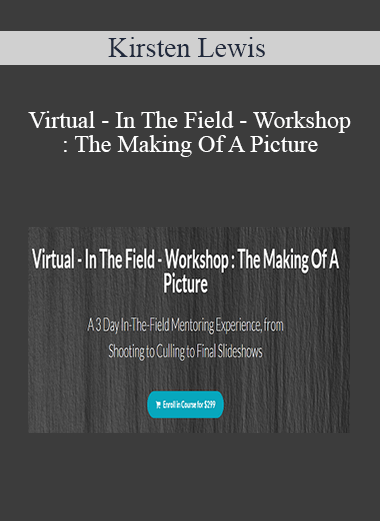 Kirsten Lewis - Virtual - In The Field - Workshop : The Making Of A Picture