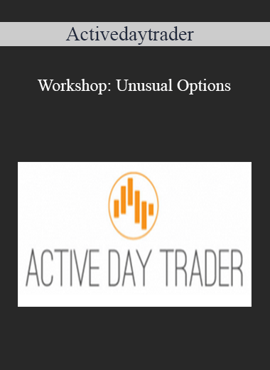Activedaytrader – Workshop: Unusual Options