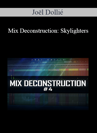 Joël Dollié - Mix Deconstruction: Skylighters
