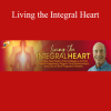 Terry Patten - Living the Integral Heart