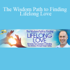 Ken Page - The Wisdom Path to Finding Lifelong Love