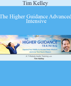 Tim Kelley - The Higher Guidance Advanced Intensive