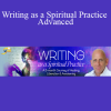 Mark Matousek - Writing as a Spiritual Practice Advanced