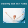 Joey Klein - Mastering Your Inner Matrix