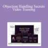 Dan Lok - Objection Handling Secrets Video Training