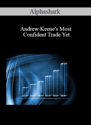 Alphashark - Andrew Keene's Most Confident Trade Yet