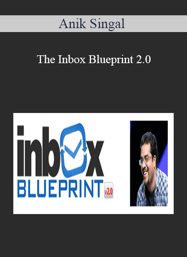 Anik Singal – The Inbox Blueprint 2.0