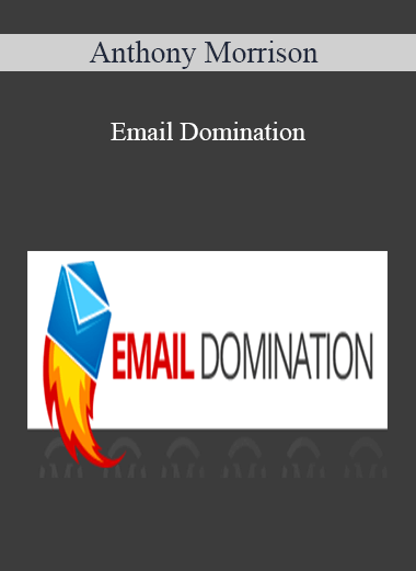Anthony Morrison – Email Domination