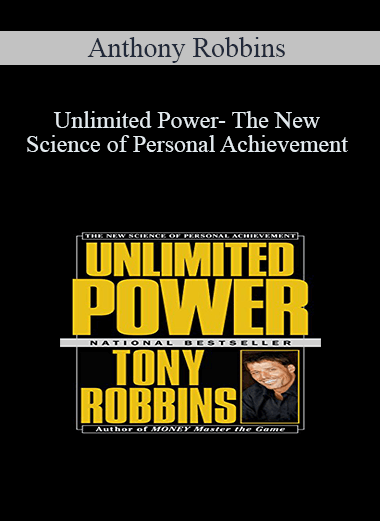 Anthony Robbins – Unlimited Power- The New Science of Personal Achievement