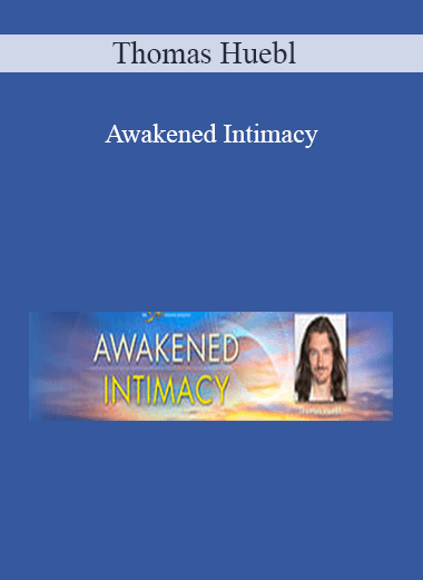 Thomas Huebl - Awakened Intimacy