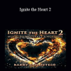 Barry Goldstein - Ignite the Heart 2
