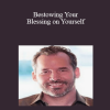 Tim Kelley - Bestowing Your Blessing on Yourself