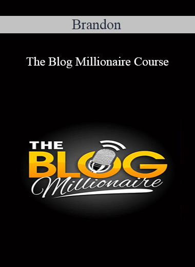 Brandon - The Blog Millionaire Course