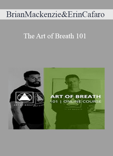 Brian Mackenzie & Erin Cafaro - The Art of Breath 101