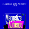 Callan Rush – Magnetize Your Audience 2015