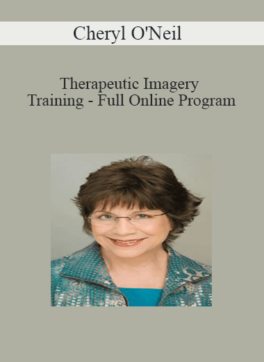Cheryl O'Neil - Therapeutic Imagery Training - Full Online Program