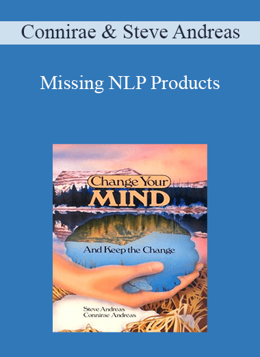 Connirae & Steve Andreas - Missing NLP Products