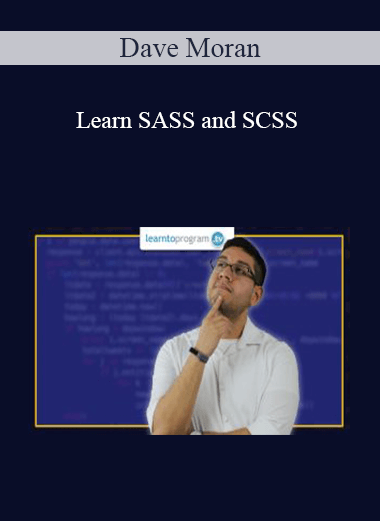 Dave Moran - Learn SASS and SCSS