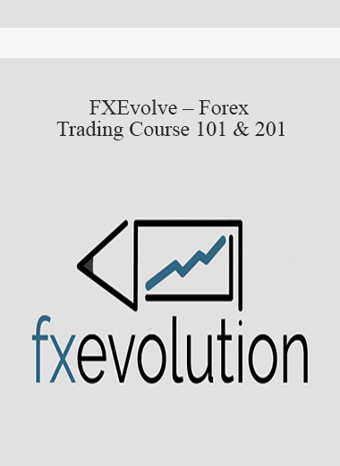 FXEvolve – Forex Trading Course 101 & 201