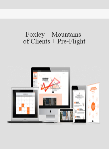 Foxley – Mountains of Clients + Pre-Flight