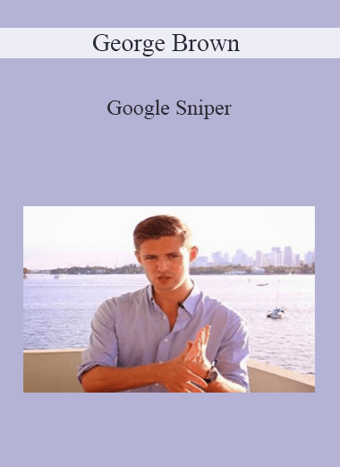 George Brown – Google Sniper