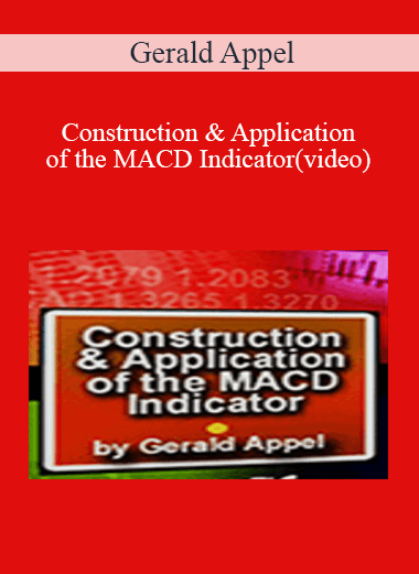 Gerald Appel – Construction & Application of the MACD Indicator(video)