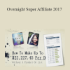 Gerry Crammer & Rob Jones – Overnight Super Affiliate 2017