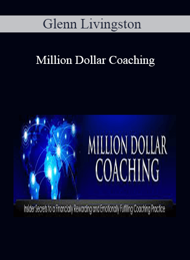 Glenn Livingston – Million Dollar Coaching