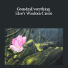 GrandmEverything Else's Wisdom Circle - GrandmEverything Else Flordemayo