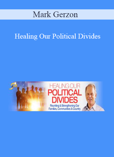 Mark Gerzon - Healing Our Political Divides