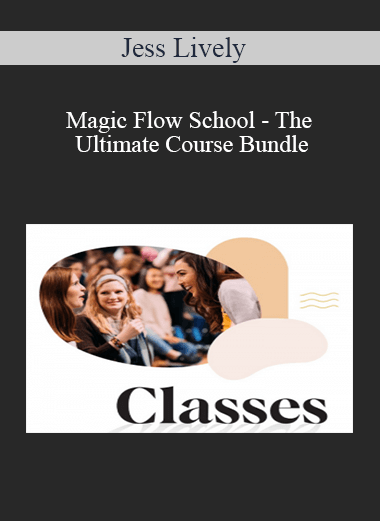Jess Lively - Magic Flow School - The Ultimate Course Bundle