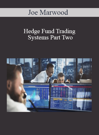 Joe Marwood - Hedge Fund Trading Systems Part Two