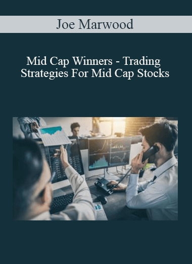 Joe Marwood - Mid Cap Winners - Trading Strategies For Mid Cap Stocks