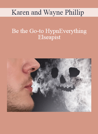 Karen and Wayne Phillip - Be the Go-to HypnEverything Elseapist for' QUIT SMOKING' Clients (AHC)