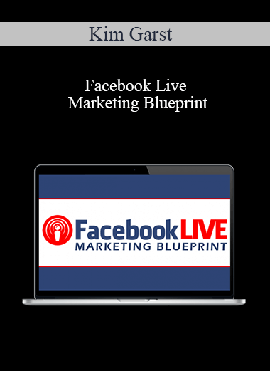 Kim Garst – Facebook Live Marketing Blueprint