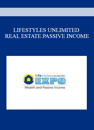 LIFESTYLES UNLIMITED REAL ESTATE PASSIVE INCOME