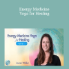 Lauren Walker - Energy Medicine Yoga for Healing