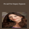 Lisa Machenberg - Pre and Post Surgery Hypnosis