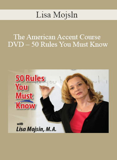 Lisa Mojsln – The American Accent Course DVD – 50 Rules You Must Know