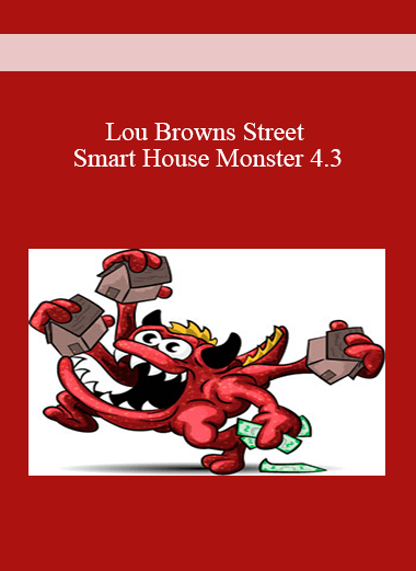 Lou Browns Street Smart House Monster 4.3