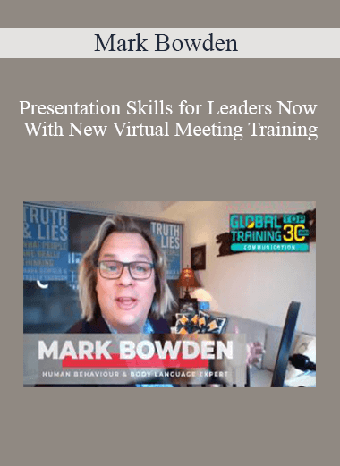 Mark Bowden - Presentation Skills for Leaders Now With New Virtual Meeting Training