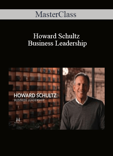 MasterClass – Howard Schultz Business Leadership