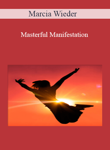 Marcia Wieder - Masterful Manifestation
