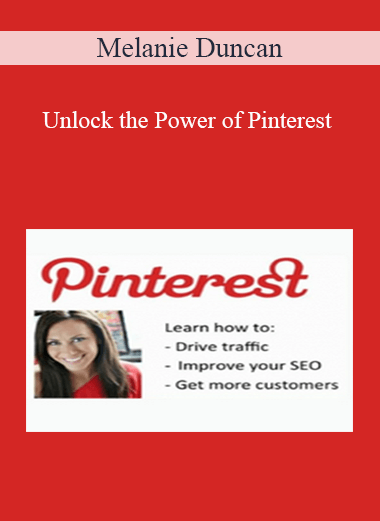 Melanie Duncan – Unlock the Power of Pinterest